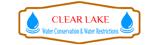 Clear Lake Water Conservation & Water Restrictions